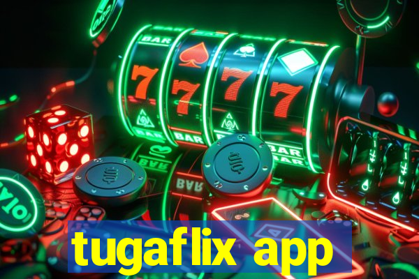 tugaflix app